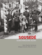 Sousedé. Česko-rakouské dějiny. PhDr. Ota Konrád Ph.D., Václav Šmidrkal, Hildegard Schmoller