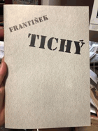 František Tichý - obrazy. Katalog výstavy Roudnice n. L. květen-červen, Plzeň červenec-srpen ...
