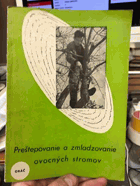 Preštepovanie a zmladzovanie ovocných stromov.