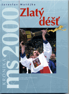 Zlatý déšť - kronika MS 2000