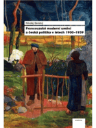 Francouzské moderní umění a česká politika v letech 1900–1939