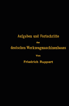 Aufgaben und Fortschritte des deutschen Werkzeugmaschinenbaues.