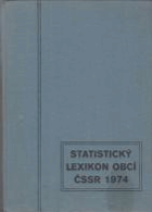 Statistický lexikon obcí ČSSR, 1974 - podle správního rozdělení k 1. lednu 1974, sčítání ...