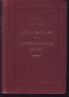 LOIS USUELLES DE LA CONFEDERATION SUISSE - VOL 1