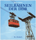 Seilbahnen der DDR - Geschichte. Technik. Betrieb