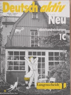 Deutsch aktiv Neu . Ein Lehrwerk für Erwachsene. Lehrerhandreichungen. 1C