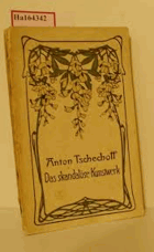 Das skandalöse Kunstwerk. Humoristische Geschichten. (=Anton Tschechow Gesammelte Werke; Band II).