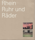 Rhein Ruhr und Räder. Bilder und Essays aus Nordrhein-Westfalen