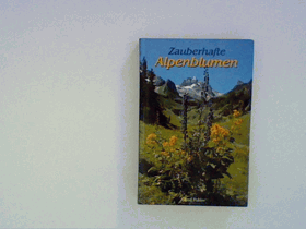 Zauberhafte Alpenblumen