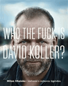 Who The Fuck Is David Koller? ČESKY!