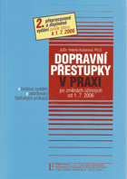 Dopravní přestupky v praxi, aneb, Projednávání dopravních přestupků ve správním řízení