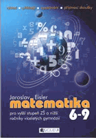 Matematika 6-9 pro vyšší stupeň ZŠ a nižší ročníky víceletých gymnázií