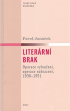 Literární brak - operace vyloučení, operace nahrazení, 1938-1951