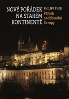 Nový pořádek na starém kontinentě - příběh neoliberální Evropy