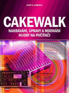 Cakewalk - nahrávání, úpravy a mixování hudby na počítači