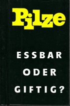 Pilze, essbar oder giftig?