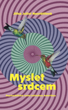 Myslet srdcem. psychedelická cesta Latinskou Amerikou
