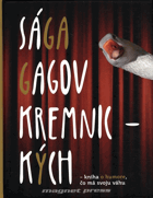 Sága gagov kremnických. Kniha o humore, čo má svoju váhu. VČ. DVD
