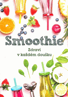 Smoothie - Zdraví v každém doušku