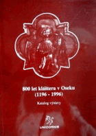800 let kláštera v Oseku (1196-1996). Katalog výstavy [Osek 25.5.-20.10.1996]