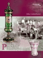 Příběhy šumavských sklářů
