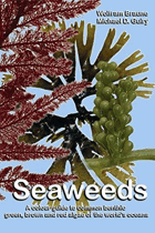 Seaweeds - A Colour Guide to Common Benthic Green, Brown and Red Algae of the World's Oceans