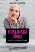 Muslimská dívka - zpověď dospívající dívky