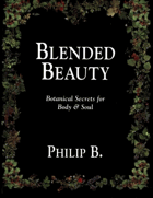 Blended beauty - Botanical Secrets for Body and Soul