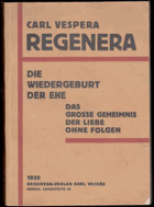 Die Widergeburt der Ehe. Das grosse Geheimnis der Liebe ohne Folgen
