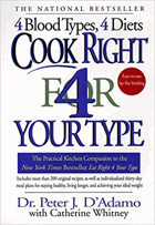 Cook Right 4 Your Type - The Practical Kitchen Companion to Eat Right 4 Your Type, Including More ...