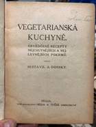 Vegetarianská kuchyně - osvědčené recepty nejchutnějších a nejlevnějších pokrmů.