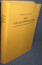 Die vollkommene Ehe - Eine studie über ihre Physiologie und Technik