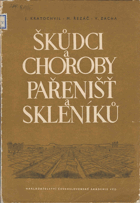 Škůdci a choroby pařenišť a skleníků - příručka k určení a poznání chorob a škůdců ...