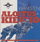 Aloituskiekko SIGNED WAHLSTEN!