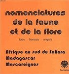 Nomenclatures de la faune et de la flore. Latin, français, anglais - Afrique au sud du Sahara, ...