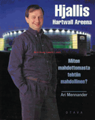 Hjallis - Hartwall Areena. Miten mahdottomasta tehtiin mahdollinen?