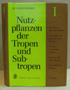 Nutzpflanzen der Tropen und Subtropen Band 1 Genussmittelliefernde Pflanzen, kautschuk- und ...