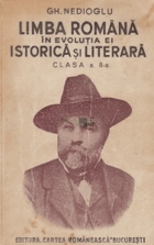 Limba romana in evolutia ei istorica si literara pentru clasa a VIII -a