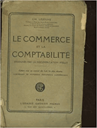 Le commerce et la comptabilité. Enseignés par la documentation réelle