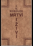 Mrtví i živí - šest feuilletonů