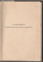 Katechismus technologie paliva a svítiva
