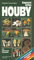Houby - praktická příručka k poznávání a určování hub ve střední Evropě