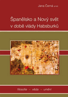 Španělsko a Nový svět v době vlády Habsburků - věda, umění, filosofie