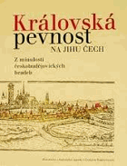 Královská pevnost na jihu Čech České Budějovice Budweis Z minulosti českobudějovických ...