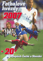 Fotbalové hvězdy 2007 + 20 nejlepších Čechů a Slováků