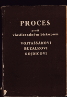 Proces proti vlastizradným biskupom Jánovi Vojtašákovi, Michalovi Buzalkovi, Pavlovi Gojdičovi