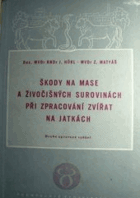 Škody na mase a živočišných surovinách při zpracování zvířat na jatkách - Určeno ... ...