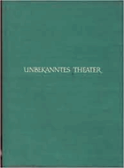 Unbekanntes Theater - Ein Buch von der Regie - Mit 82 Szenenbildern
