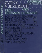 Zvony v jezerech - deset estonských básníků. Beekman, Vladimir; Semper, Johannes; Alverová, ...