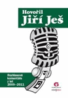 Hovořil Jiří Ješ, Rozhlasové komentáře z let 2009-2011